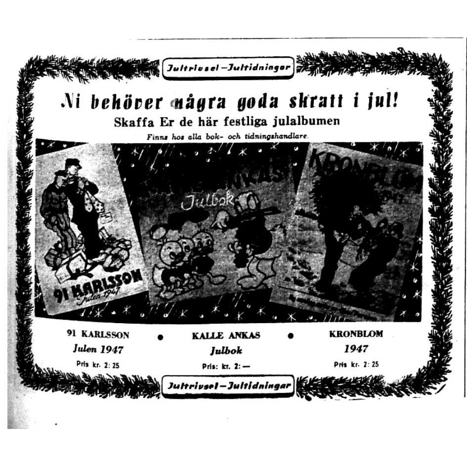 Goda skratt ska ges av 91:an Karlsson, Kalle Anka och Kromblom. Året är 1947.